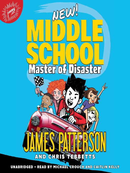 Title details for Middle School: Master of Disaster by James Patterson - Available